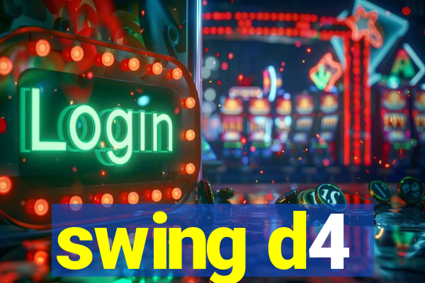 swing d4